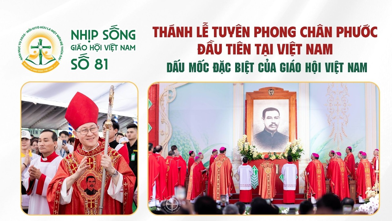 Thánh lễ Tuyên phong Chân phước đầu tiên tại Việt Nam | NSGHVN số 81